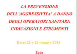 Prevenzione dell’aggressività a danno degli operatori sanitari: indicazioni e strumenti | A. Siciliano